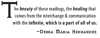 The beauty of these readings, the healing that comes from the interchange & communication with the infinite, which is a part of all of us.